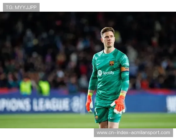 巴萨门将人事风波：特尔施特根命运成谜